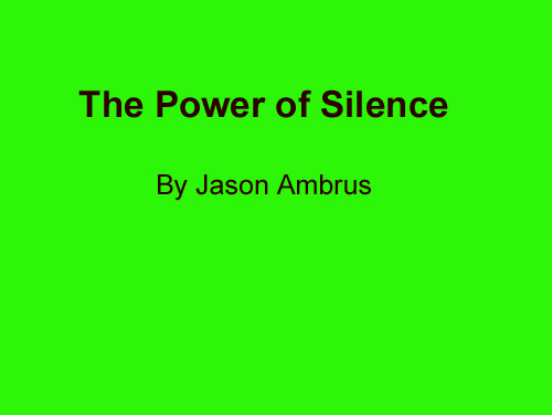 The Power of Silence by Jason Ambrus