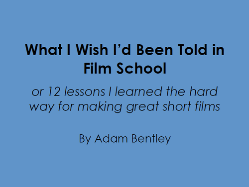 What I Wish I Had Been Told in Film School
