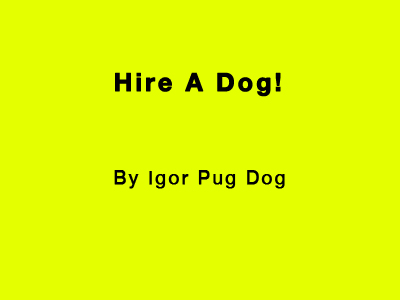 Hire A Dog!
